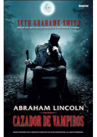 Reseña: Abraham Lincoln Cazador vampiros Seth Graham-Smith