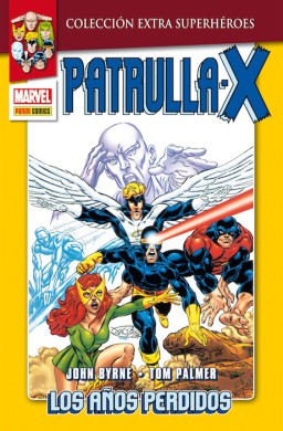 La Patrulla-X: Los años perdidos, por Byrne, Palmer y Wright. Edición Extra Superhéroes de Panini