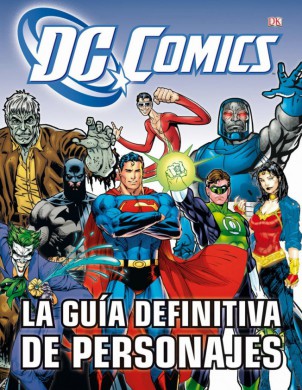 DC Comics: La guía definitiva de personajes