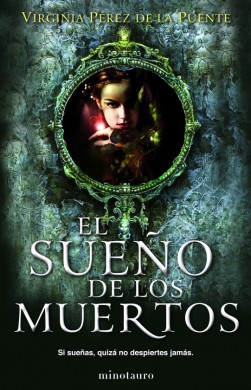 El sueño de los muertos 3 El sueño de los muertos de Virginia Pérez de la Puente, editada por Minotauro