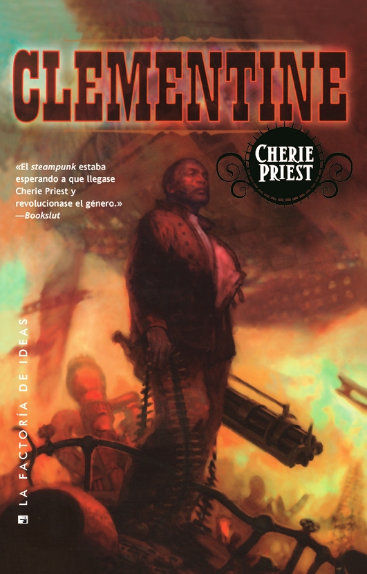 Boneshaker 4 Clementine, segunda novela de El siglo mecánico de Cherie Priest