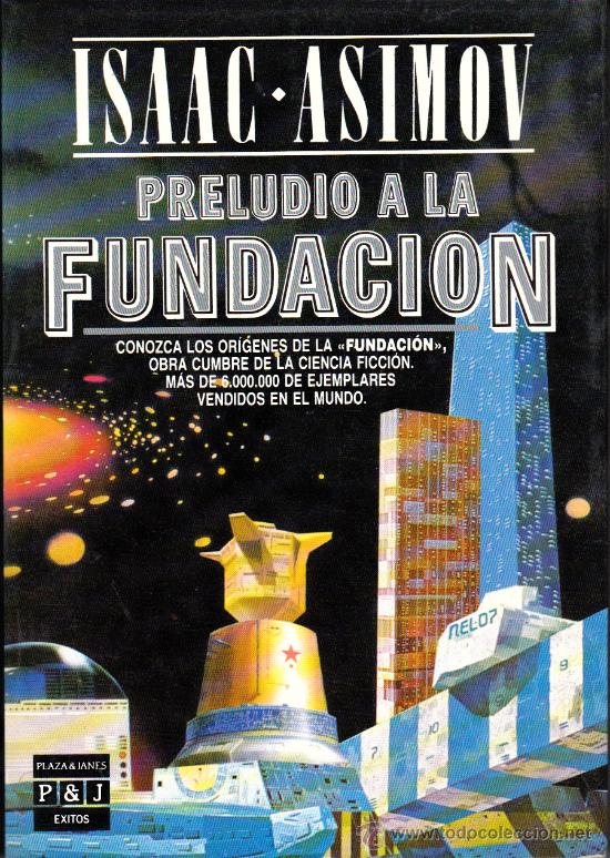 Isaac Asimov y el futuro de la Humanidad (IV). Saga de la Fundación Parte 1. Precuelas 2 preludio a la fundacion la casa de el