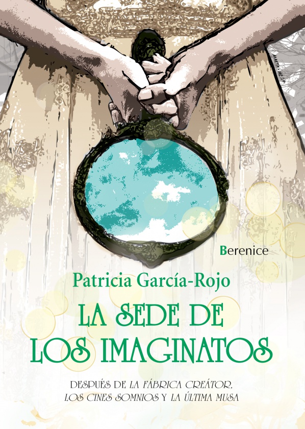 La editorial Berenice acaba de publicar el último volumen de la tetralogía de fantasía Los Portales de Éldonon de la autora Patricia García-Rojo: ‘La sede de los Imaginatos’