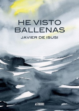 'He visto ballenas', de Javier de Isusi