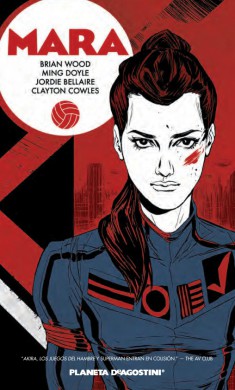 Mara 1 mara-brian-wood-reseña-analisis-critica-opinion-ming-doyle-planeta-deagostini-comics-image