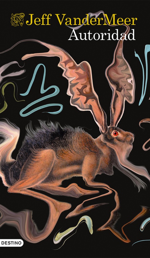 'Autoridad' de Jeff VanderMeer 1 'Autoridad', segunda parte de la trilogía Southern Reach, de Jeff Vandermeer