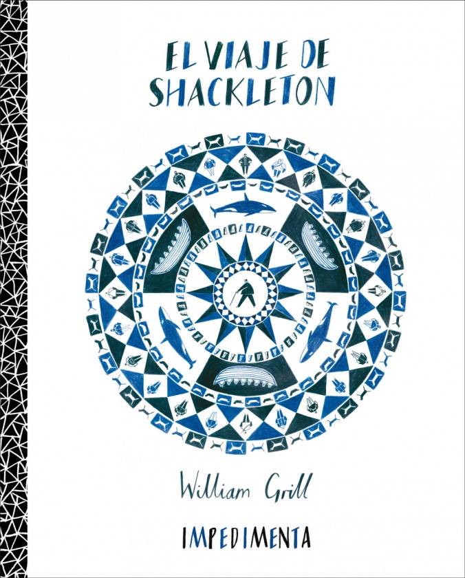 William Grill publica ‘El viaje de Shackleton’ con Impedimenta, celebrando el centenario del viaje a la Antártida de Ernest Shackleton y la tripulación del Endurance