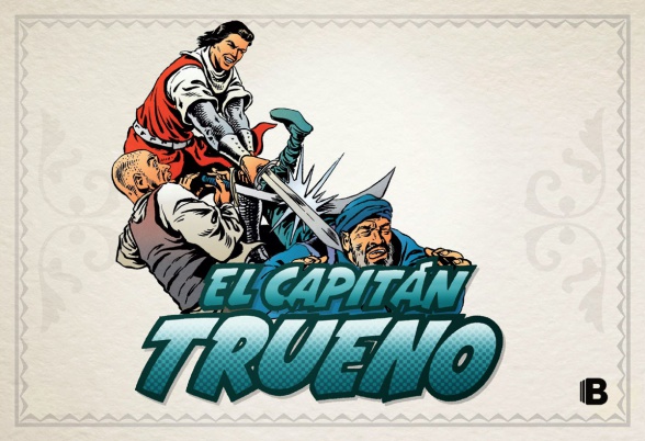 Novedades de Ediciones B para diciembre de 2014 2 Capitán Trueno 6