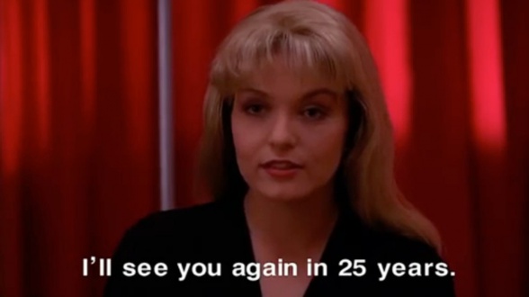 Twin Peaks - Laura Palmer - I'll see you again in 25 years