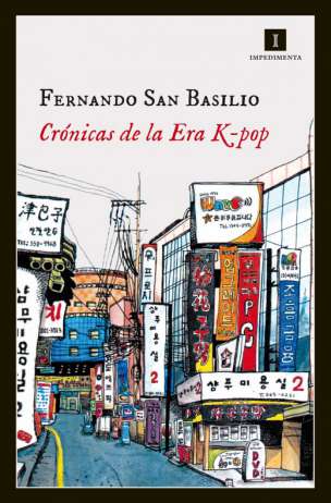 cronicas de la era k pop fernando san basilio impedimenta