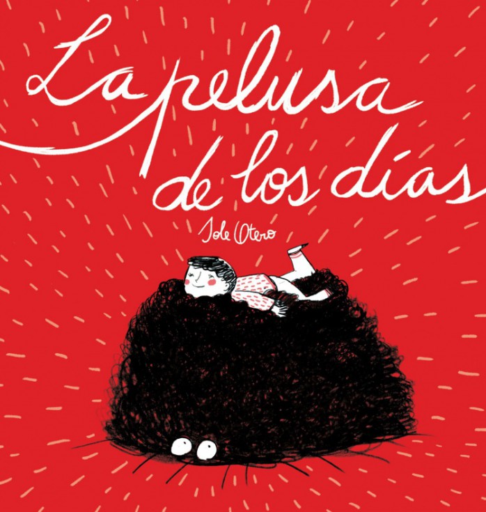 'La pelusa de los días', de Soledad Otero 1 La pelusa de los días soledad otero la cupula ediciones