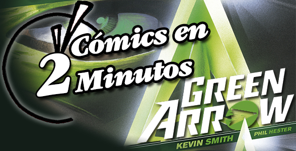 Cómics en 2 Minutos: Green Arrow