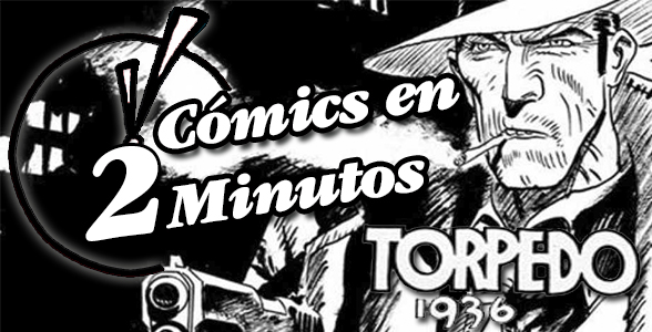 Cómics en 2 Minutos: Torpedo 1936