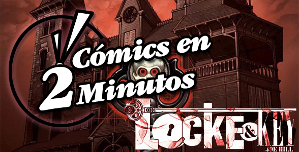 Cómics en 2 Minutos: Locke & Key