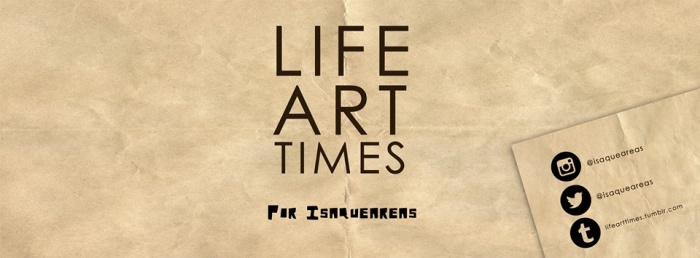 Life art and times