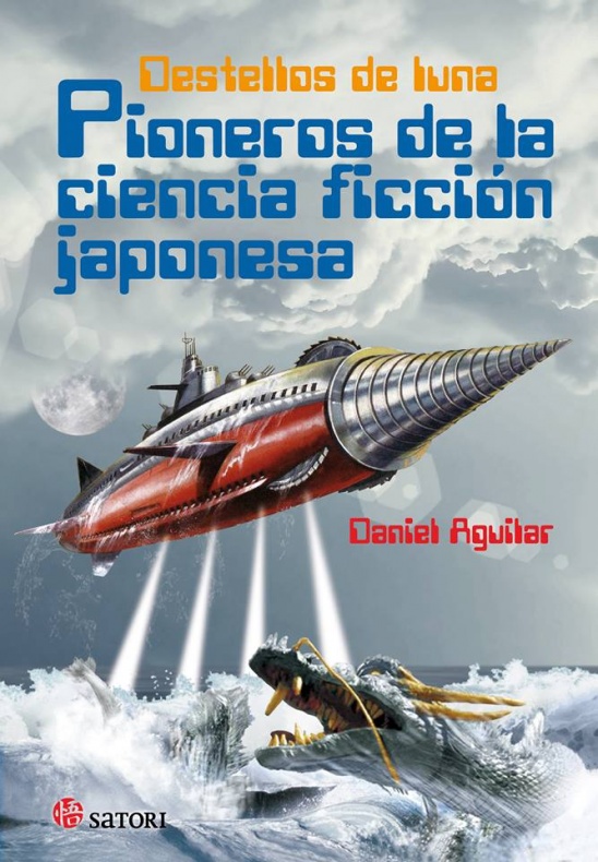 Satori anuncia 'Destellos de luna. Pioneros de la ciencia ficción japonesa' 1 destellos de luna pioneros de la CF japonesa Aguilar