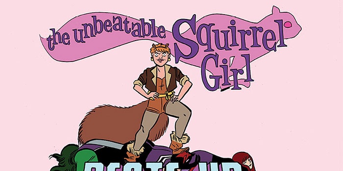 The Unbeatable Squirrel Girl Beats Up The Marvel Universe Destacada