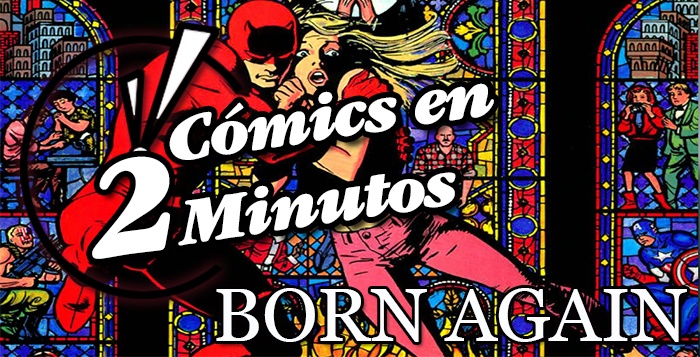 Cómics en 2 Minutos Born Again