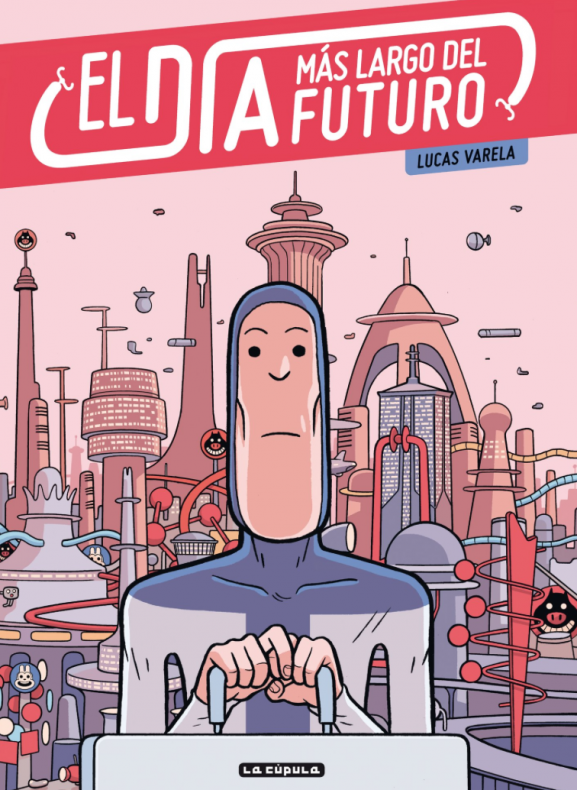 Ediciones La Cúpula: Novedades para marzo de 2017 1 El día más largo del futuro