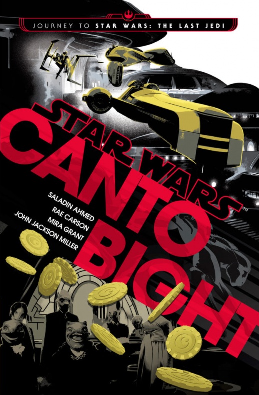 Publicados nuevos detalles del libro 'Canto Bight', basado en el universo Star Wars 2 John Jackson Miller, Journey to Star Wars: The last jedi- Canto Bight, Matt Taylor, Mira Grant, Rae Carson, Saladin Ahmed, Star Wars