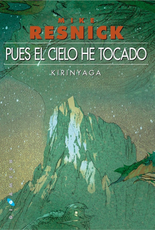 Reseña de 'Kirinyaga', de Mike Resnick 2 Pues el cielo he tocado Kirinyaga Mike Resnick