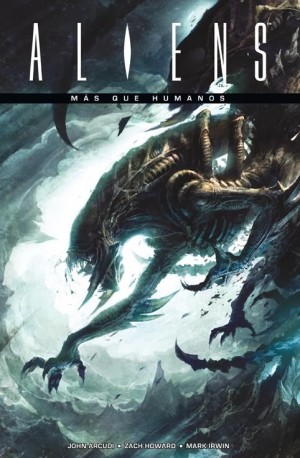 Reseña de 'Aliens: Más que humanos' 1 Aliens, John Acurdi, Más que humanos, Zach Howard
