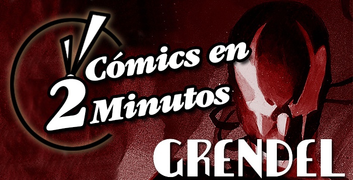 Cómics en 2 Minutos: Grendel Cómics en 2 Minutos: Grendel