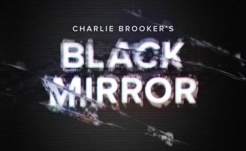 Charlie Brooker's - Black Mirror - Netflix