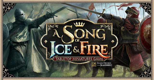 A Song of Ice & Fire Tabletop Miniatures Game A Song of Ice & Fire Tabletop Miniatures Game