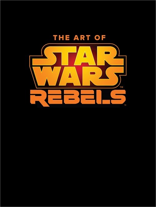 Dark Horse Books, LucasFilm, Star Wars, Star Wars Rebels, The Art of Star Wars Rebels