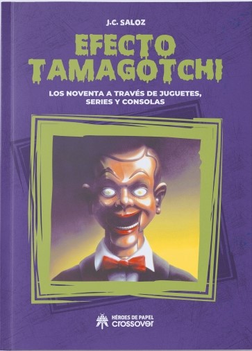 Reseña de 'Efecto Tamagotchi: los noventa a través de juguetes, series y consolas' 12 Cine, comic, cultura popular, héroes de papel, Series, Videojuegos