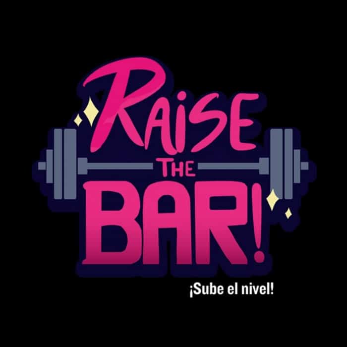 Raise The Bar!