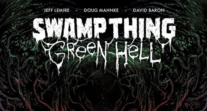 Swamp Thing Green Hell La Cosa del Pantano Jeff Lemire