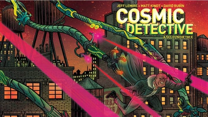 Cosmic Detective, David Rubín, Jeff Lemire, Kickstarter, Matt Kindt, noir
