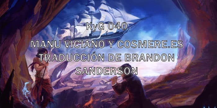 KyG 040 Cosmere Manu Viciano Brandon Sanderson destacada