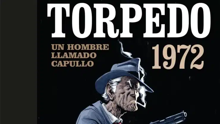 Reseña de Torpedo 1972 vol. 3: Un hombre llamado Capullo